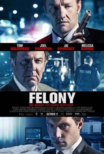    / Felony (2013)